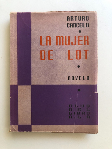 Arturo Cancela - La Mujer De Lot / Primera Edición (1939)