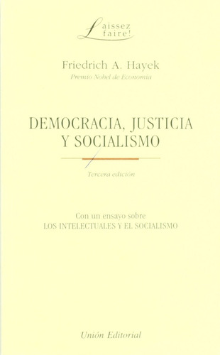 Hayek - Democracia, Justicia Y Socialismo (3ª Edición). Con 