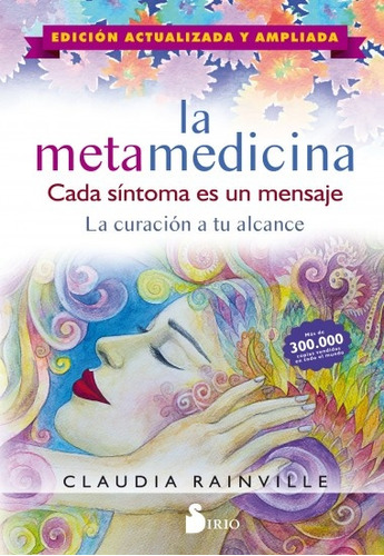 Metamedicina. Cada Sintoma Es Un Mensaje - Claudia Rainville