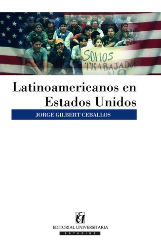 Latinoamericanos En Estados Unidos / Jorge Gilbert Ceballos