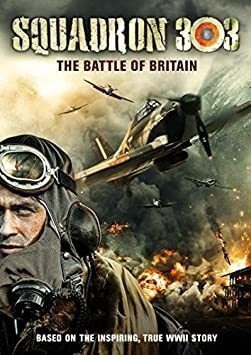 Squadron 303: Battle Of Britain Squadron 303: Battle Of Brit