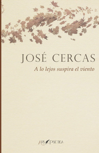 Libro A Lo Lejos Suspira El Viento - Cercas, Jose