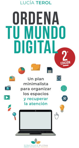 Libro: Ordena Tu Mundo Digital: Un Plan Minimalista Para Org