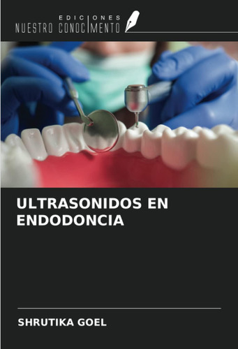 Libro: Ultrasonidos En Endodoncia (spanish Edition)