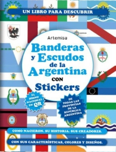 Banderas Y Escudos De La Argentina Con Stickers, de No Aplica. Editorial Artemisa, tapa blanda en español, 2023