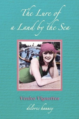 The Lure Of A Land By The Sea Venice Vignettes