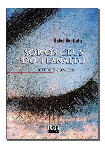 Sob Os Céus Do Planalto E Outros Contos, De Baptista, Dulce. Editora Ler Editora(antiga Lge) Em Português