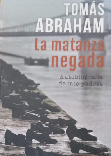 Tomás Abraham La Matanza Negada 