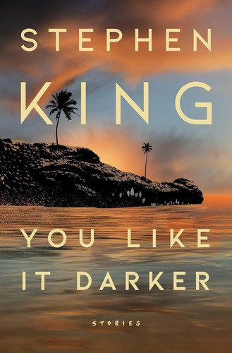 You Like It Darker - Stories - Stephen King, De King, Stephen. Editorial Scribner, Tapa Dura En Inglés Internacional