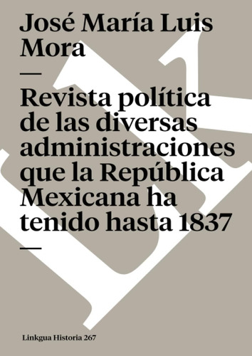 Libro: Revista Política De Las Diversas Administraciones Que