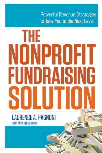 The Nonprofit Fundraising Solution, De Laurence Pagnoni. Editorial Amacom, Tapa Blanda En Inglés