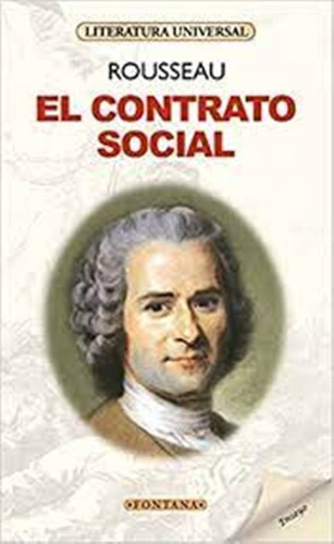 El Contrato Social. Jean Jacques Rousseau. Ed. Fontana