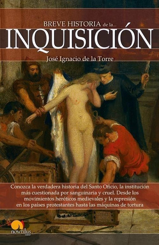 Libro: Breve Historia De La Inquisición. Jose Ignacio De La 