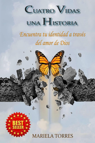 Libro: Cuatro Vidas Una Historia: Encuentra Tu Identidad A T