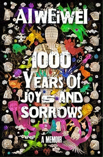 1000 Years Of Joys And Sorrow A Memoir, De Weiwei, Ai. Editorial Penguin Group