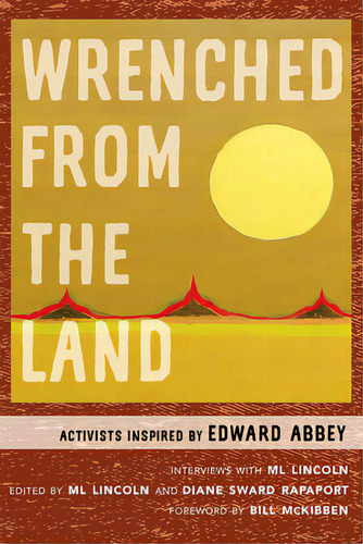 Wrenched From The Land: Activists Inspired By Edward Abbey, De Lincoln, Ml. Editorial Univ Of New Mexico Pr, Tapa Blanda En Inglés