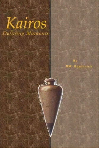 Kairos Defining Moments, De B.w. Hambrick. Editorial Westbow Press, Tapa Blanda En Inglés