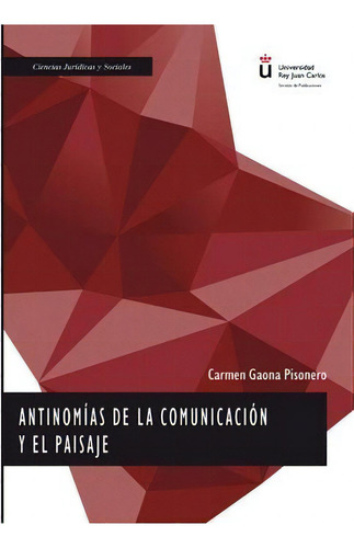 Antinomãâas De La Comunicaciãâ³n Y El Paisaje, De Gaona Pisonero, Carmen., Vol. 1. Editorial Editorial Dykinson, S.l., Tapa Blanda En Español