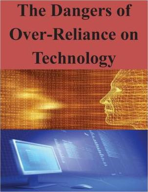 Libro The Dangers Of Over-reliance On Technology - Nation...