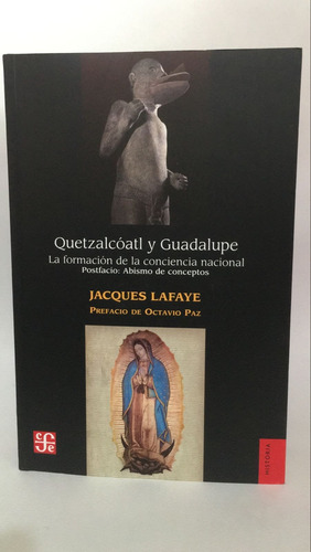 Quetzalcoatl Y Guadalupe La Formacion De La Conciencia Nacio