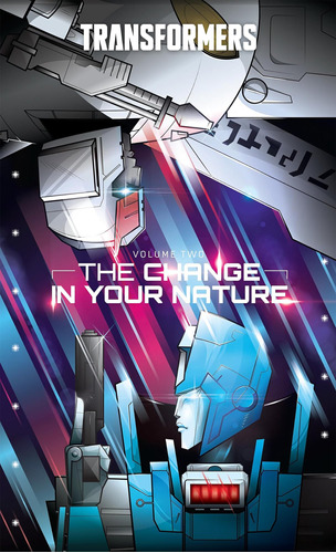 Libro: Transformers, Vol. 2: The Change In Your Nature (tran