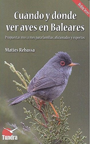 Cuando Y Donde Ver Aves En Baleares - Rebassa Maties