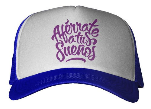 Gorra Frase Afferate A Tus Sueños