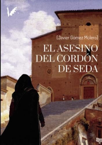 El Asesino Del Cordon De Seda - Gomez Molero Javier