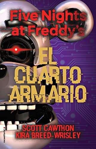 Five Nights At Freddy's. El Cuarto Armario (five Nights At F