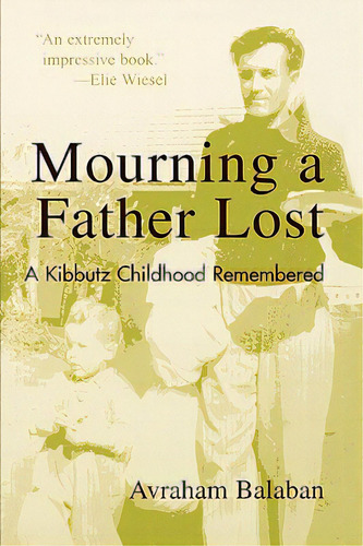 Mourning A Father Lost: A Kibbutz Childhood Remembered, De Balaban, Avraham. Editorial Rowman & Littlefield, Tapa Blanda En Inglés