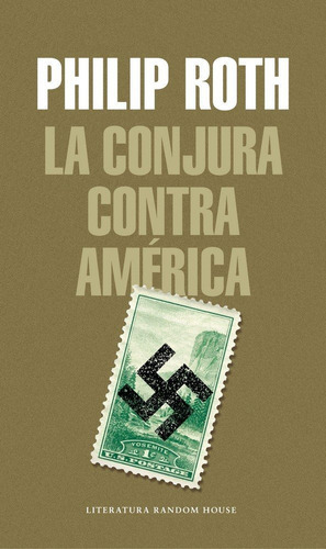 La Conjura Contra Amãâ©rica, De Roth, Philip. Editorial Literatura Random House, Tapa Blanda En Español