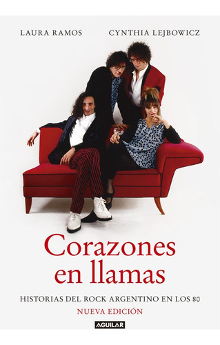 Corazones En Llamas - Ramos / Lejbowicz - Aguilar Ed. 