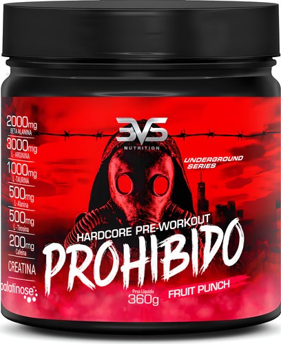 PRÉ TREINO PROHIBIDO 360g - Sabor: Fruit Punch - Fórmula Exclusiva com 8 ingredientes contendo Creatina, Beta Alanina, Taurina, Cafeína, Arginina, L-Tirosina, Palatinose e L-Alanina