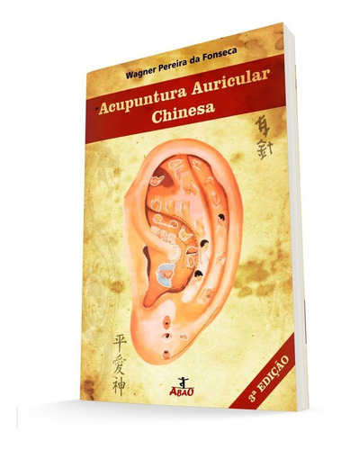 Livro Acupuntura Auricular Chinesa 3ª Ed - Wagner Pereira 