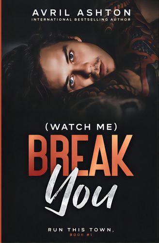 (watch Me) Break You, De Ashton, Avril. Editorial Createspace, Tapa Blanda En Inglés