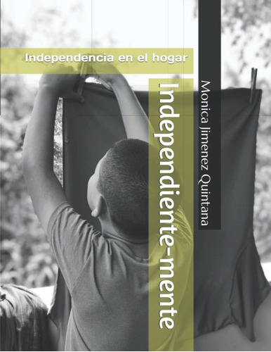 Libro: Independiente-mente: Independencia En El Hogar (indep