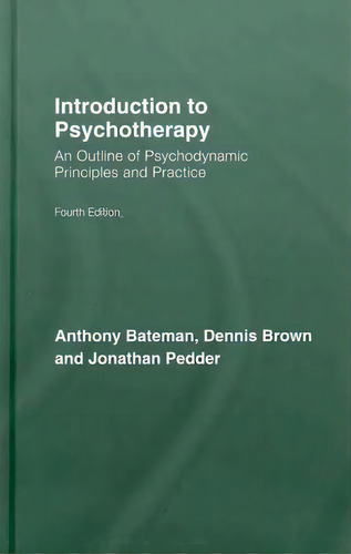 Introduction To Psychotherapy, De Anthony Bateman. Editorial Taylor Francis Ltd, Tapa Dura En Inglés