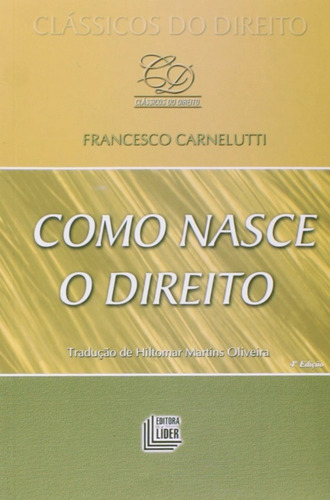 Como Nasce O Direito, De Francesco Carnelutti. Editorial Lider, Capa Mole, Edição 1ª Edição Em Português, 2023