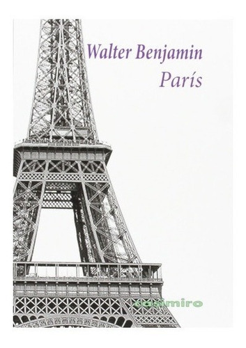 Paris, De Walter Benjamin. Editorial Casimiro, Tapa Blanda En Español, 2013