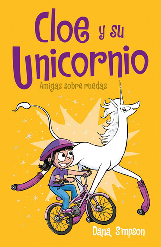 Libro: Amigas Sobre Ruedas / Unicorn On A Roll (cloe Y Su Un
