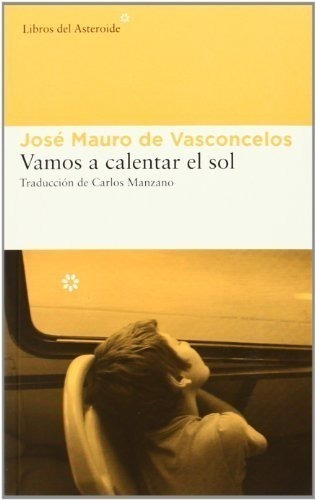 Vamos A Calentar El Sol: 129 (libros Del Asteroide)