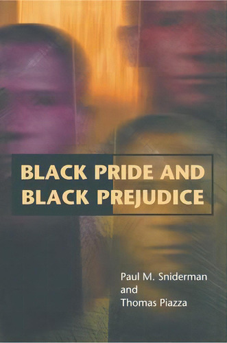 Black Pride And Black Prejudice, De Paul M. Sniderman., Vol. 1. Editorial Princeton University Press, Tapa Blanda En Inglés