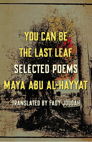 Libro:  You Can Be The Last Leaf: Selected Poems