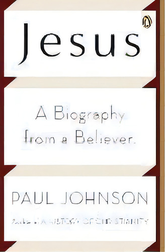 Jesus : A Biography From A Believer, De Paul Johnson. Editorial Penguin Putnam Inc, Tapa Blanda En Inglés
