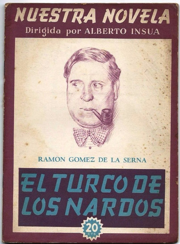 El Turco De Los Nardos - Ramón Gómez De La Serna Novela 1941