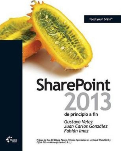 Sharepoint 2013 De Principio A Fin / Gustavo Velez