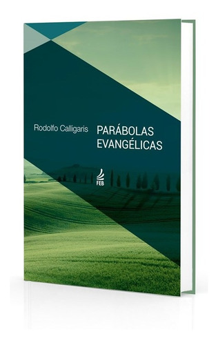 Parabolas Evangelicas: Parabolas Evangelicas, De Rodolfo Calligaris. Série N/a, Vol. N/a. Editora Feb, Capa Mole, Edição N/a Em Português, 2018