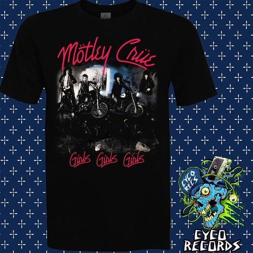 Motley Crue - Girls Girls Girls - Rock - Polera- Cyco Record