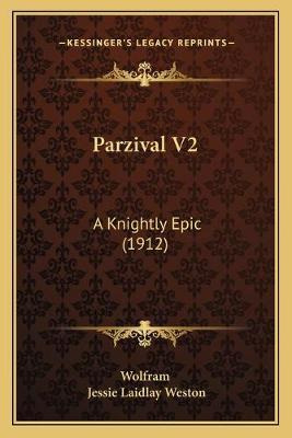 Libro Parzival V2 : A Knightly Epic (1912) - Wolfram