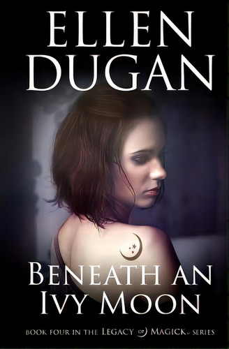 Beneath An Ivy Moon, De Dugan, Ellen. Editorial Createspace, Tapa Blanda En Inglés
